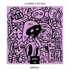 DJ Qness - Mwenye Ft. Idd Aziz